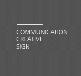 COMMUNICATION CREATIVE SIGN